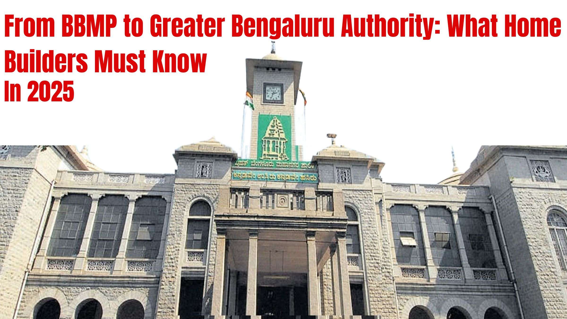 From BBMP to GBA Transition 2026 | Home Builders Guide Bengaluru