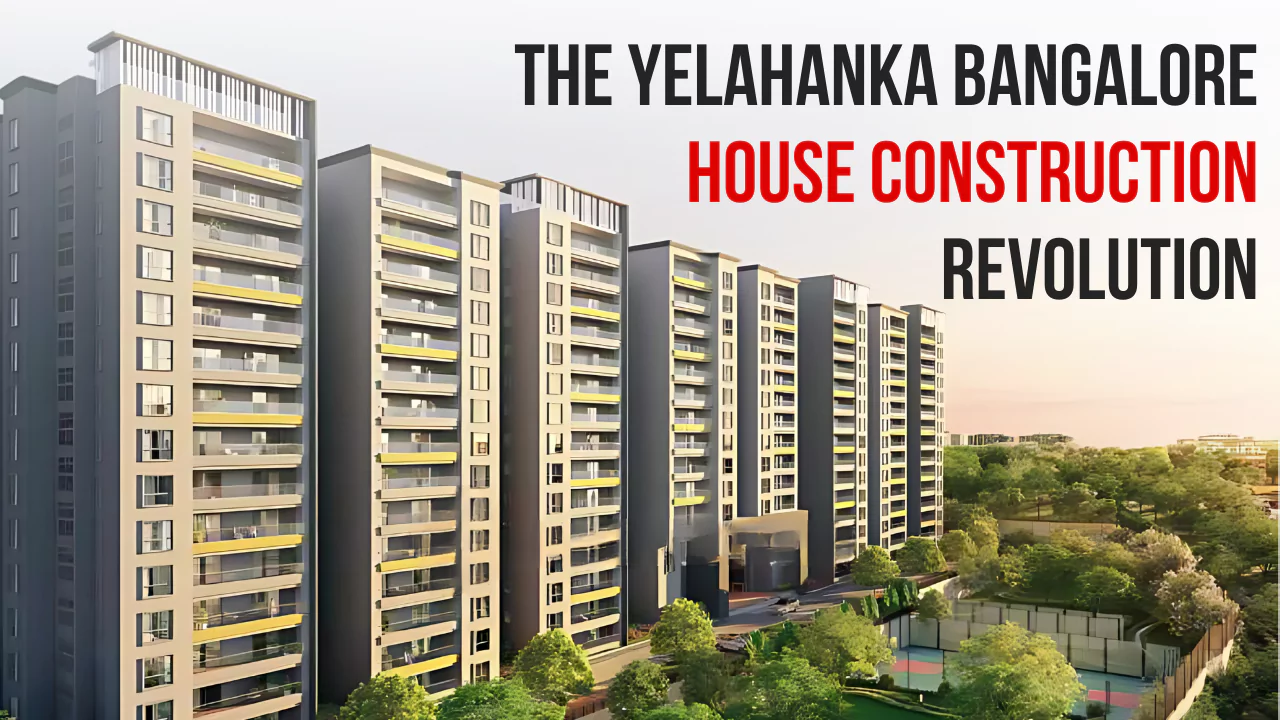 House Construction Company in Yelahanka, Bangalore