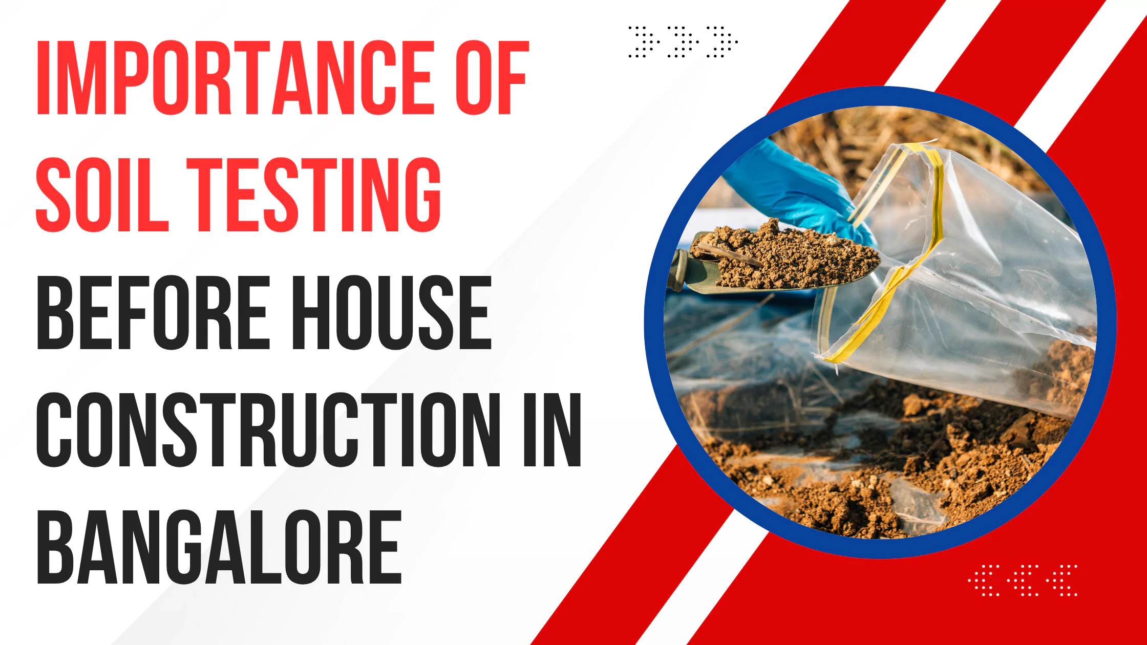Soil Testing Before House Construction in Bangalore – Why It’s Essential for a Strong Foundation
