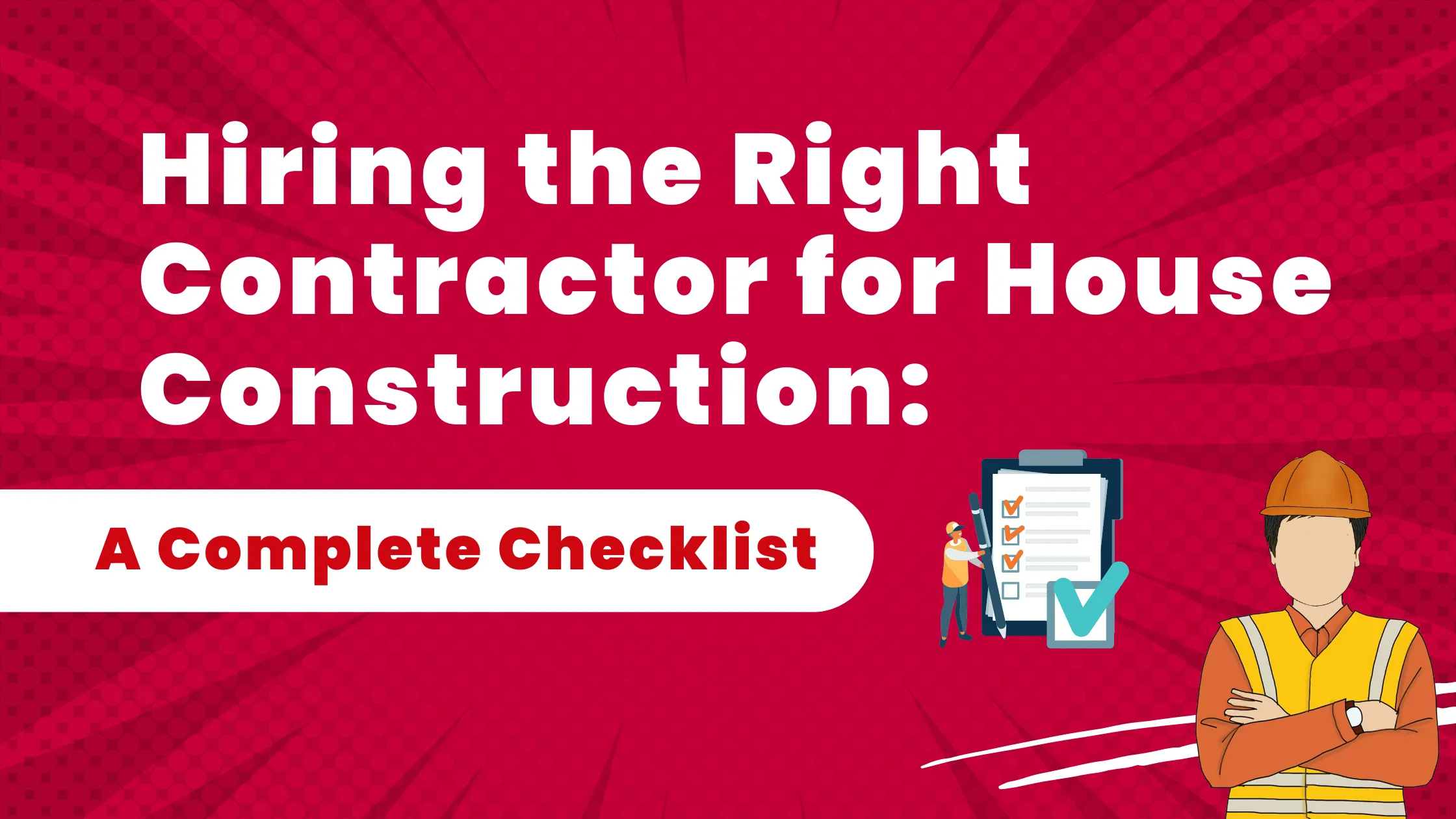 Right Contractor for House Construction in Bangalore: A Complete Checklist