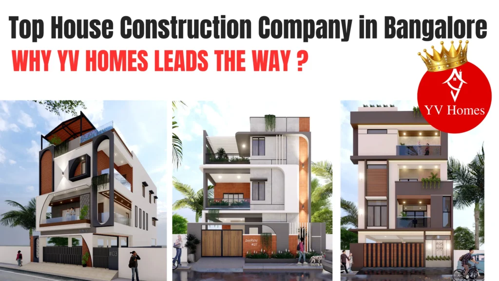 Top house construction company in Bangalore? Explore cost, services, builder comparison, and is a trusted partner