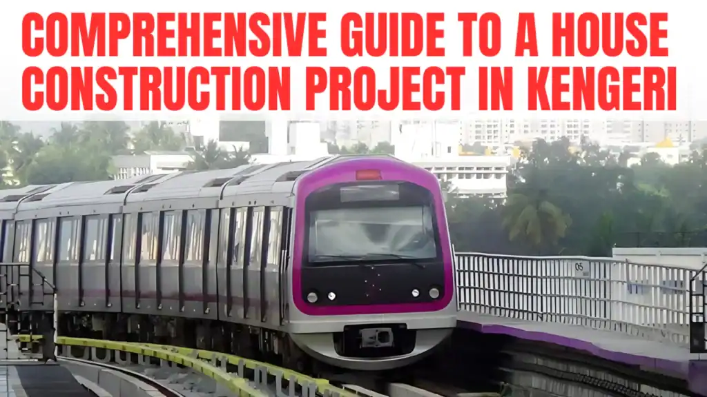 Comprehensive Guide to House Construction Kengeri Bangalore (2025)